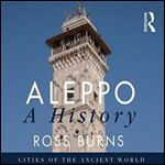 Aleppo: A History [Audiobook]